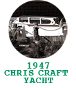 1947 Chris Craft Yacht