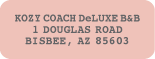 KOZY COACH DeLUXE B&B 1 DOUGLAS ROAD BISBEE, AZ 85603