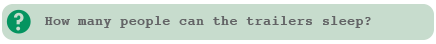 Each trailer can only sleep up to two people. The Tiki Bus is the only unit that can sleep up to a third person. A third person is an additional $15.